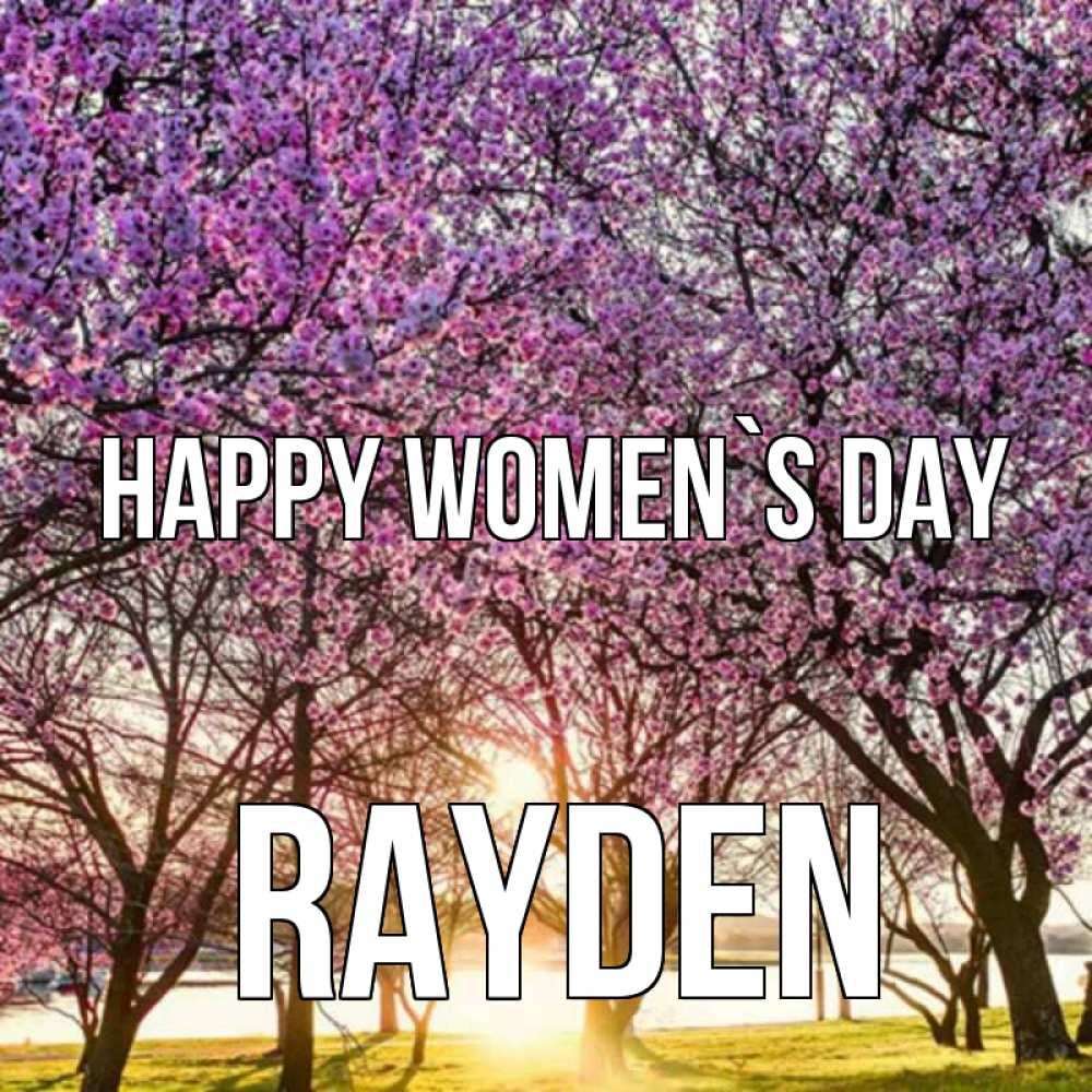 Greetings card с именем, Rayden happy women`s day международный женский день Greetings with text for free download 